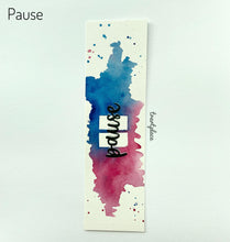 Load image into Gallery viewer, Pause - Hand-painted Watercolor Bookmarks
