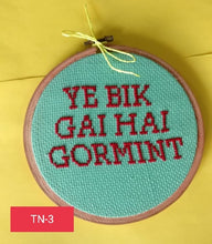 Load image into Gallery viewer, Ye Bik Gai Hai Gormint | Embroidery Hoop
