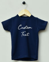 Load image into Gallery viewer, Customised Navy Uni-sex T-shirt For Kids Age 0 to 18 Months - Extra Soft Fabric - Export Quality
